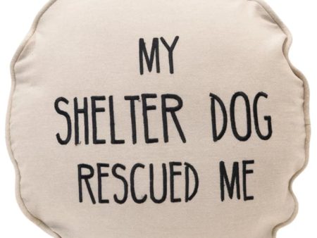 My Shelter Dog Rescued Me  Cotton Pillow - 16  Fashion