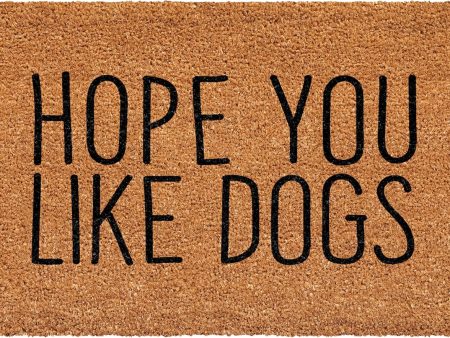 Hope You Like Dogs  Coir Mat - 17  x 29  Online Hot Sale